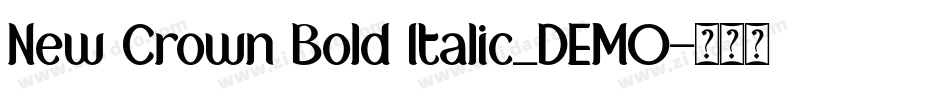 New Crown Bold Italic_DEMO字体转换